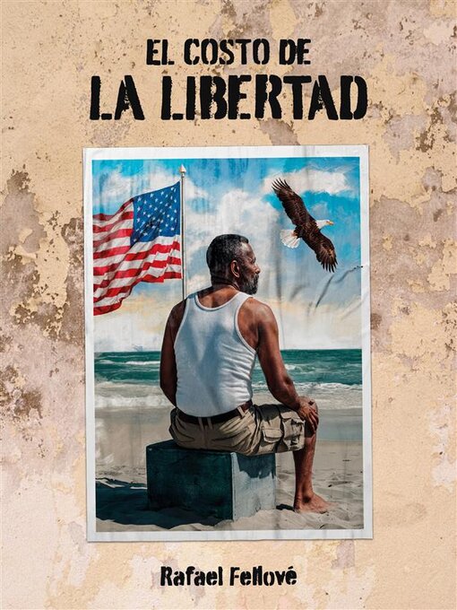 Title details for El costo de la libertad by Rafael Fellové - Available
